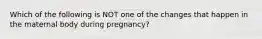 Which of the following is NOT one of the changes that happen in the maternal body during pregnancy?