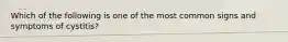 Which of the following is one of the most common signs and symptoms of cystitis?