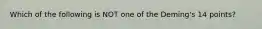 Which of the following is NOT one of the Deming's 14 points?