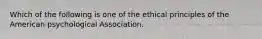 Which of the following is one of the ethical principles of the American psychological Association.