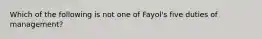 Which of the following is not one of Fayol's five duties of management?