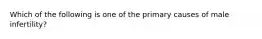 Which of the following is one of the primary causes of male infertility?