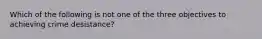 Which of the following is not one of the three objectives to achieving crime desistance?