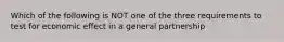 Which of the following is NOT one of the three requirements to test for economic effect in a general partnership