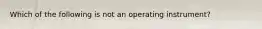 Which of the following is not an operating instrument?