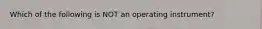 Which of the following is NOT an operating instrument?