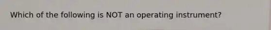 Which of the following is NOT an operating instrument?