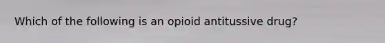 Which of the following is an opioid antitussive drug?