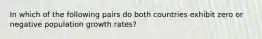 In which of the following pairs do both countries exhibit zero or negative population growth rates?