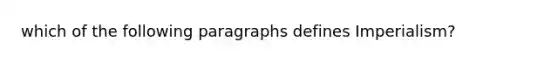 which of the following paragraphs defines Imperialism?