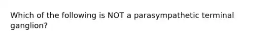 Which of the following is NOT a parasympathetic terminal ganglion?