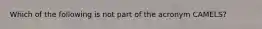 Which of the following is not part of the acronym CAMELS?
