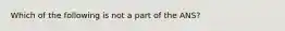 Which of the following is not a part of the ANS?