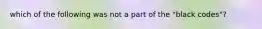 which of the following was not a part of the "black codes"?