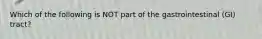 Which of the following is NOT part of the gastrointestinal (GI) tract?