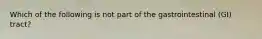 Which of the following is not part of the gastrointestinal (GI) tract?