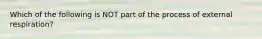 Which of the following is NOT part of the process of external respiration?