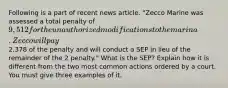 Following is a part of recent news article. "Zecco Marine was assessed a total penalty of 9,512 for the unauthorized modifications to the marina. Zecco will pay2,378 of the penalty and will conduct a SEP in lieu of the remainder of the 2 penalty." What is the SEP? Explain how it is different from the two most common actions ordered by a court. You must give three examples of it.