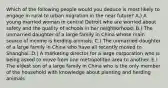 Which of the following people would you deduce is most likely to engage in rural to urban migration in the near future? A.) A young married woman in central Detroit who are worried about safety and the quality of schools in her neighborhood. B.) The unmarried daughter of a large family in China whose main source of income is herding animals. C.) The unmarried daughter of a large family in China who have all recently moved to Shanghai. D.) A marketing director for a large corporation who is being asked to move from one metropolitan area to another. E.) The eldest son of a large family in China who is the only member of the household with knowledge about planting and herding animals.