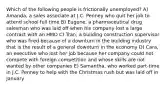 Which of the following people is frictionally unemployed? A) Amanda, a sales associate at J.C. Penney who quit her job to attend school full time B) Eugene, a pharmaceutical drug salesman who was laid off when his company lost a large contract with an HMO C) Tran, a building construction supervisor who was fired because of a downturn in the building industry that is the result of a general downturn in the economy D) Cara, an executive who lost her job because her company could not compete with foreign competition and whose skills are not wanted by other companies E) Samantha, who worked part-time in J.C. Penney to help with the Christmas rush but was laid off in January