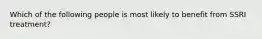 Which of the following people is most likely to benefit from SSRI treatment?