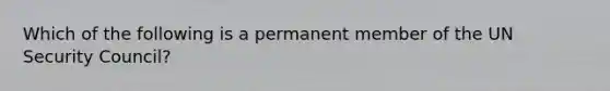 Which of the following is a permanent member of the UN Security Council?