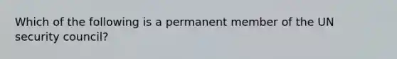 Which of the following is a permanent member of the UN security council?