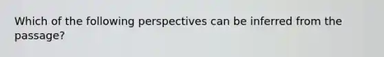 Which of the following perspectives can be inferred from the passage?