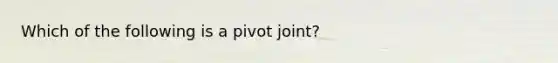 Which of the following is a pivot joint?