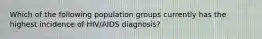 Which of the following population groups currently has the highest incidence of HIV/AIDS diagnosis?