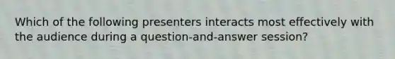 Which of the following presenters interacts most effectively with the audience during a question-and-answer session?