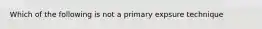 Which of the following is not a primary expsure technique