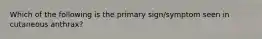 Which of the following is the primary sign/symptom seen in cutaneous anthrax?