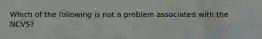 Which of the following is not a problem associated with the NCVS?