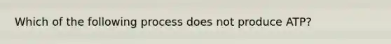 Which of the following process does not produce ATP?