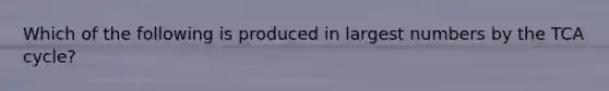 Which of the following is produced in largest numbers by the TCA cycle?