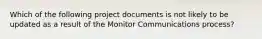 Which of the following project documents is not likely to be updated as a result of the Monitor Communications process?