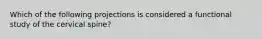 Which of the following projections is considered a functional study of the cervical spine?