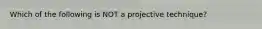 Which of the following is NOT a projective technique?