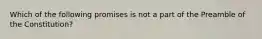 Which of the following promises is not a part of the Preamble of the Constitution?