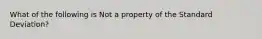 What of the following is Not a property of the Standard Deviation?