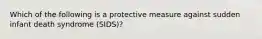 Which of the following is a protective measure against sudden infant death syndrome (SIDS)?