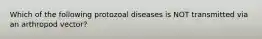 Which of the following protozoal diseases is NOT transmitted via an arthropod vector?