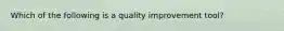 Which of the following is a quality improvement tool?