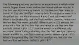 The following questions pertain to an experiment in which a fair coin is flipped three times. Define the following three events: A: The first two flips come up heads. B: The last two flips come up heads. C: The last two flips come up tails. Enter your answer as a simplified fraction Are the events A and C mutually exclusive? What is the probability that the first two flips come up heads and the last two flips come up tails? (What is p(A ∩ C)?) What is the probability that the first two flips are heads or the last two flips are tails. (What is p(A ∪ C)?) Are the events A and B mutually exclusive? What is the probability that the first two flips come up heads and the last two flips come up heads? (What is p(A ∩ B)?) What is the probability that the first two flips are heads or the last two flips are heads. (What is p(A ∪ B)?)