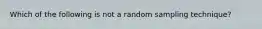 Which of the following is not a random sampling technique?