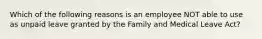 Which of the following reasons is an employee NOT able to use as unpaid leave granted by the Family and Medical Leave Act?