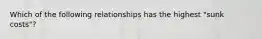 Which of the following relationships has the highest "sunk costs"?