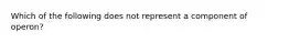 Which of the following does not represent a component of operon?