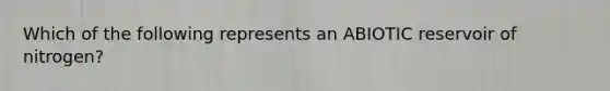 Which of the following represents an ABIOTIC reservoir of nitrogen?